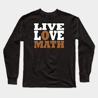 live love math Long Sleeve T-Shirt